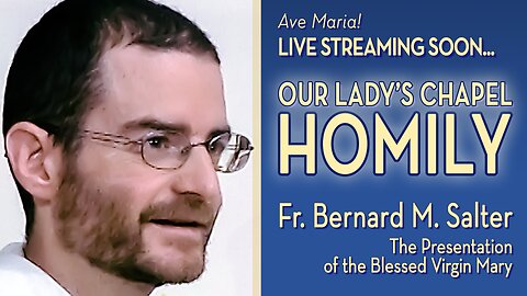 Feast of the Presentation of the Blessed Virgin Mary - November 21, 2024 - HOMILY