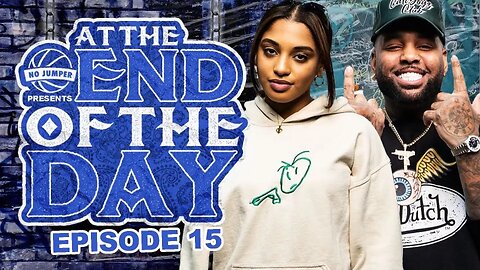 At The End of The Day Ep. 15