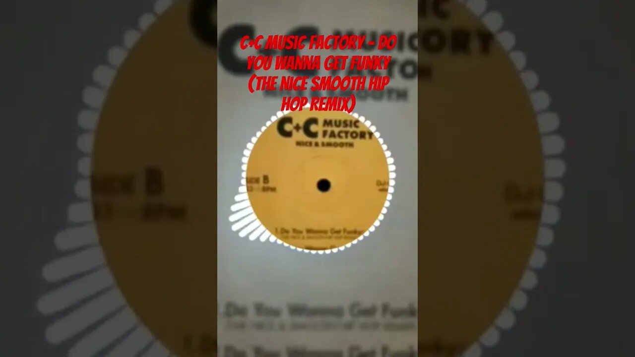 C+C Music Factory - Do You Wanna Get Funky (The Nice Smooth Hip Hop Remix)