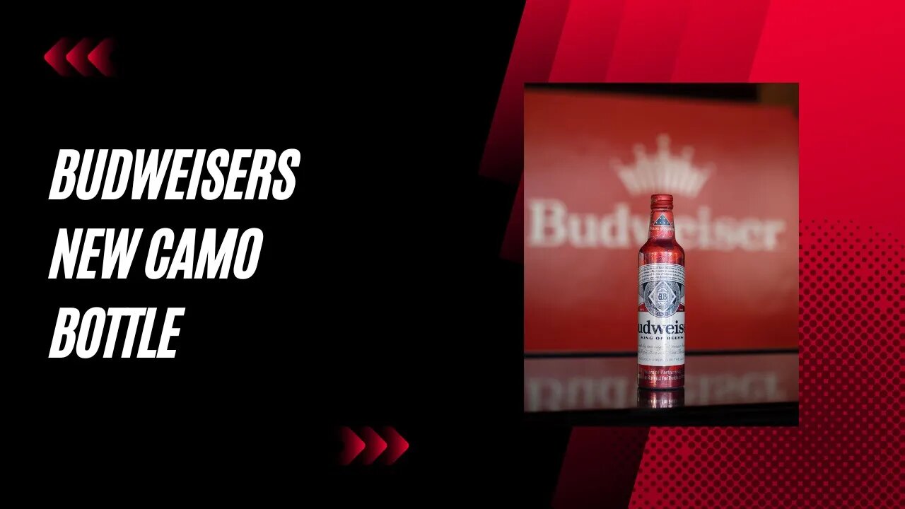 Budweiser's Camo Bottle: Anheuser-Busch's Solution to Bud Light's Woes