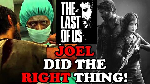 WHY JOEL DID THE RIGHT THING - The Last of Us 1