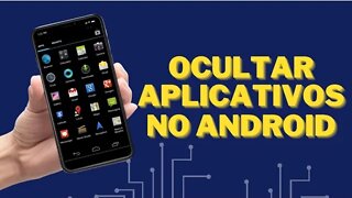 Como esconder ocultar aplicativos no celular android