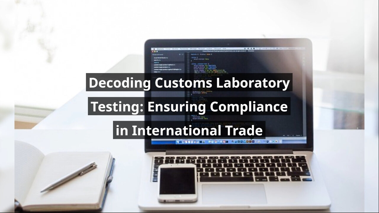 The Essentials of Customs Laboratory Testing