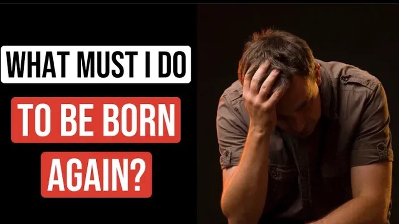 WHY MUST I BE BORN AGAIN?