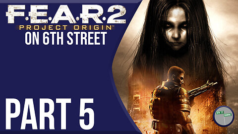 F.E.A.R. 2: Project Origin on 6th Street Part 5