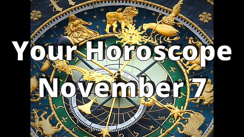 November 7 Horoscope