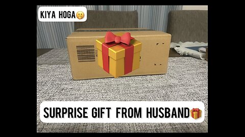 Husband ny dia gift .amazon se aya parcel.dost se hoi narazgi