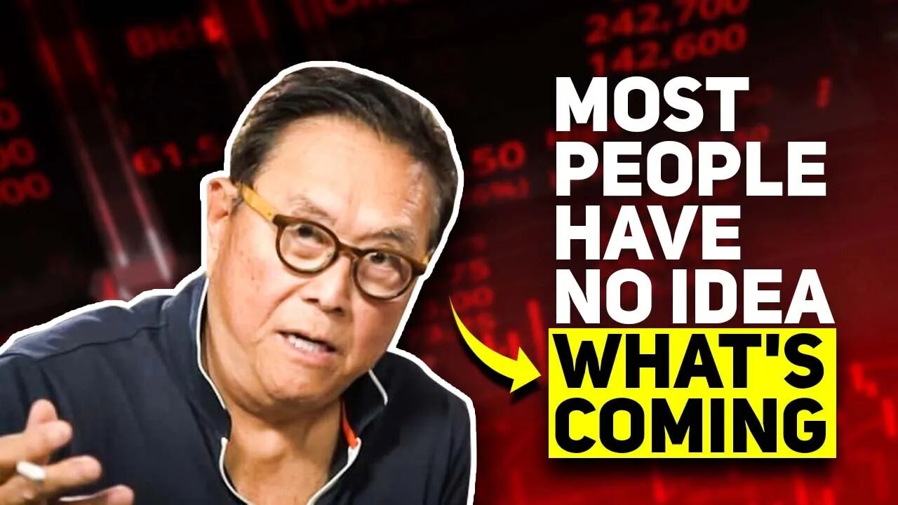 Robert Kiyosaki: "Most People Have No Idea What's Coming.."