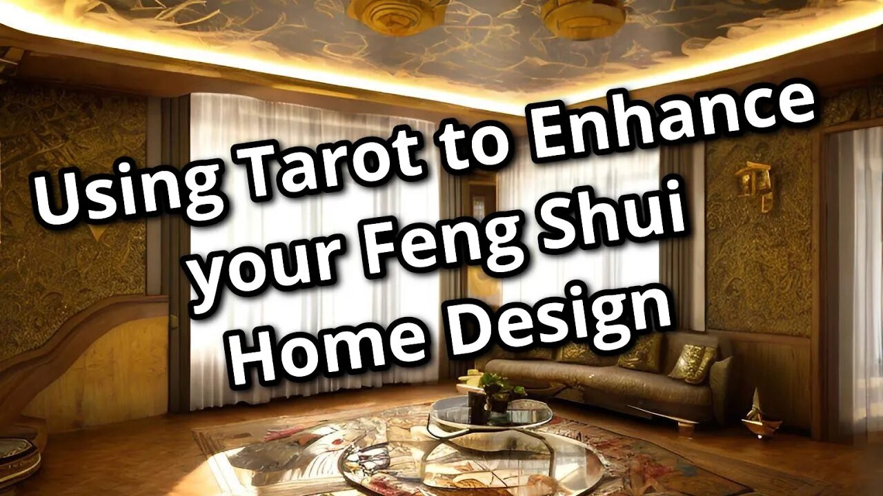 Using Tarot to Enhance your Feng Shui Home Design