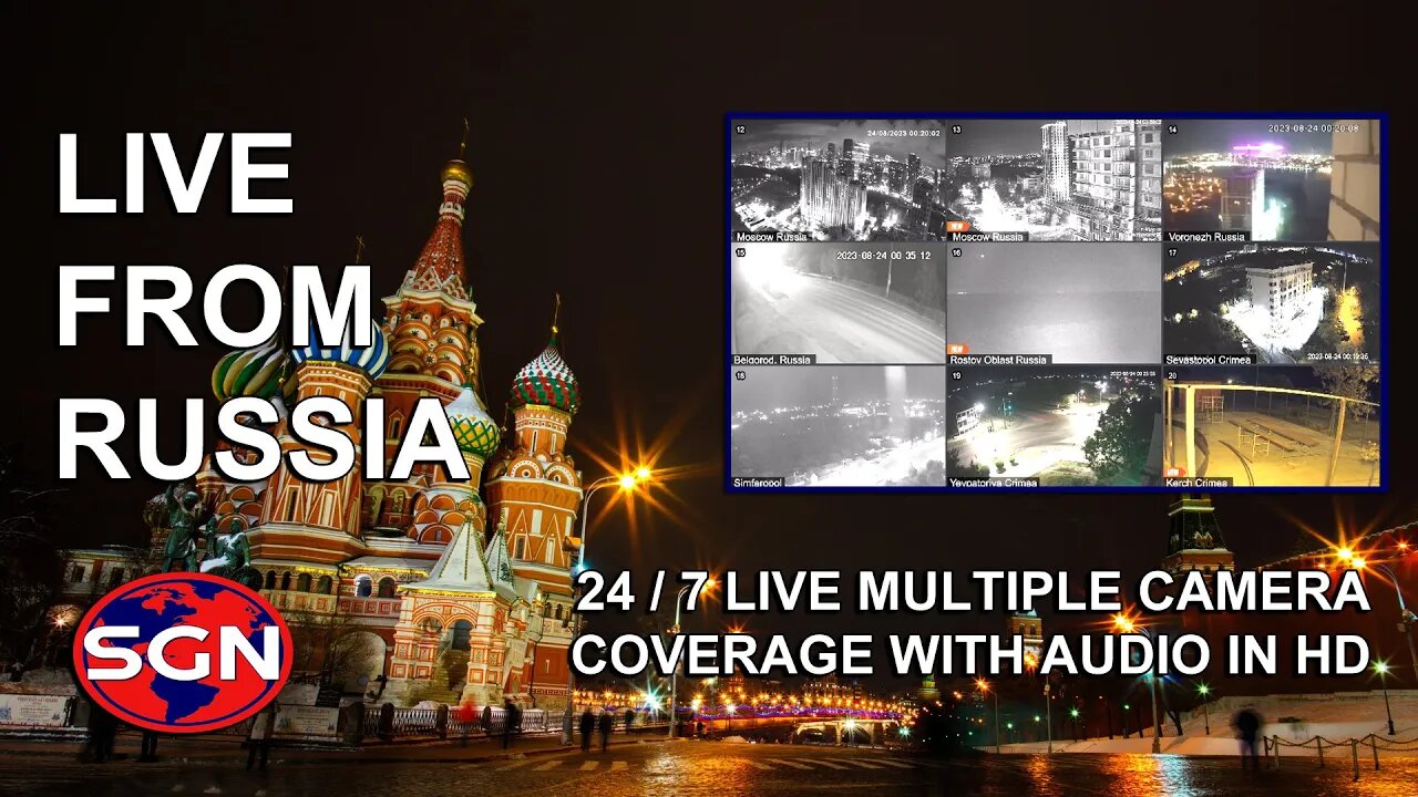 Live from Russia - 24/7 Multiple Camera Views in HD August 27,2023