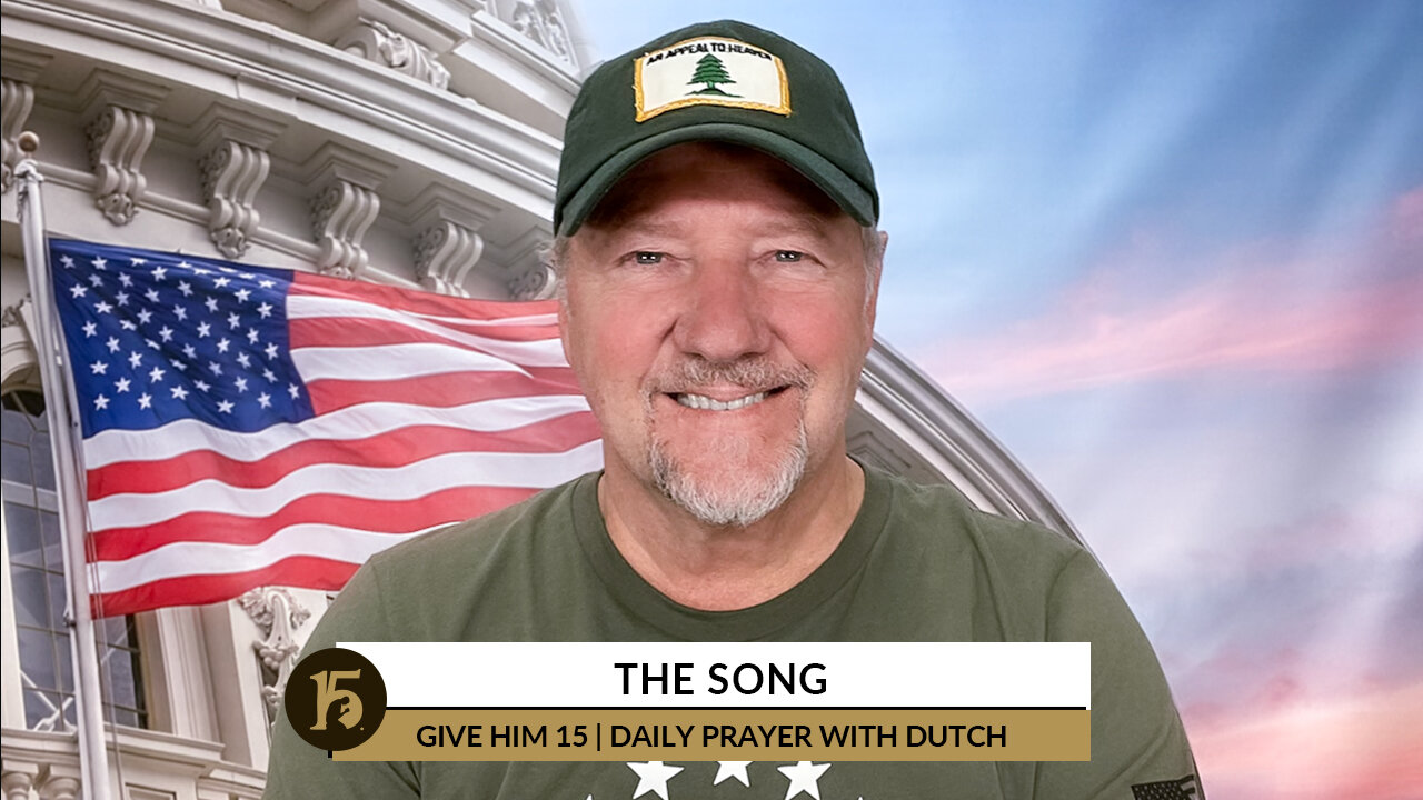 The Song | Give Him 15: Daily Prayer with Dutch | October 20, 2022