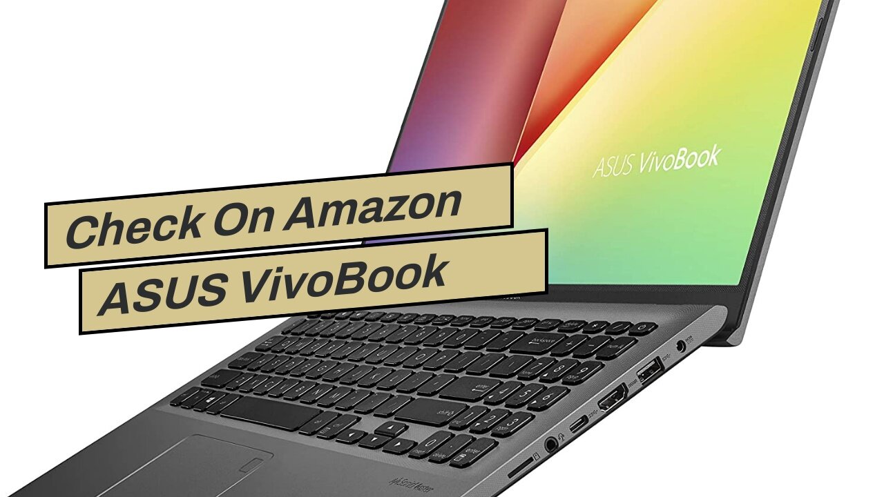 Check On Amazon ASUS VivoBook F512 Thin and Lightweight Laptop, 15.6” FHD WideView NanoEdge , A...
