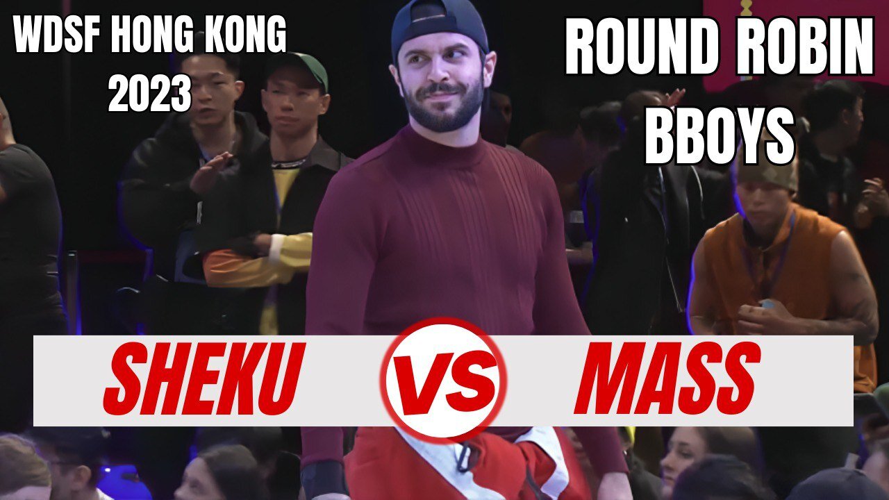 SHEKU VS MASS | BBOYS ROUND ROBIN | WDSF HONG KONG 2023