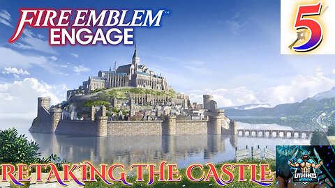 Fire Emblem Engage Playthrough Part 5: Retaking the Castle