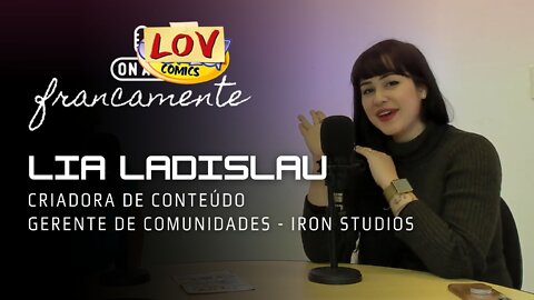 Lia Ladislau | Especial LovComics - Francamente