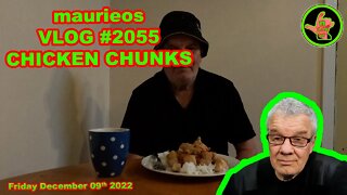 maurieos VLOG #2055 CHICKEN CHUNKS