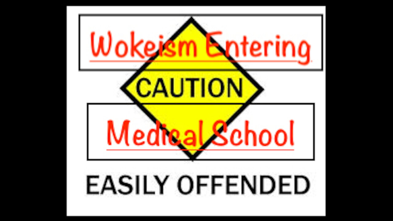 Wokeism Entering Medical School - 20210728