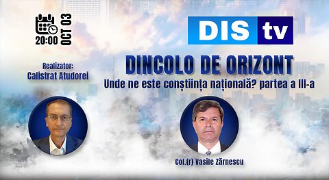 2023/10/03-DIStv Dincolo de Orizont, cu Col. (rtg.) Vasile Zărnescu | partea a III-a