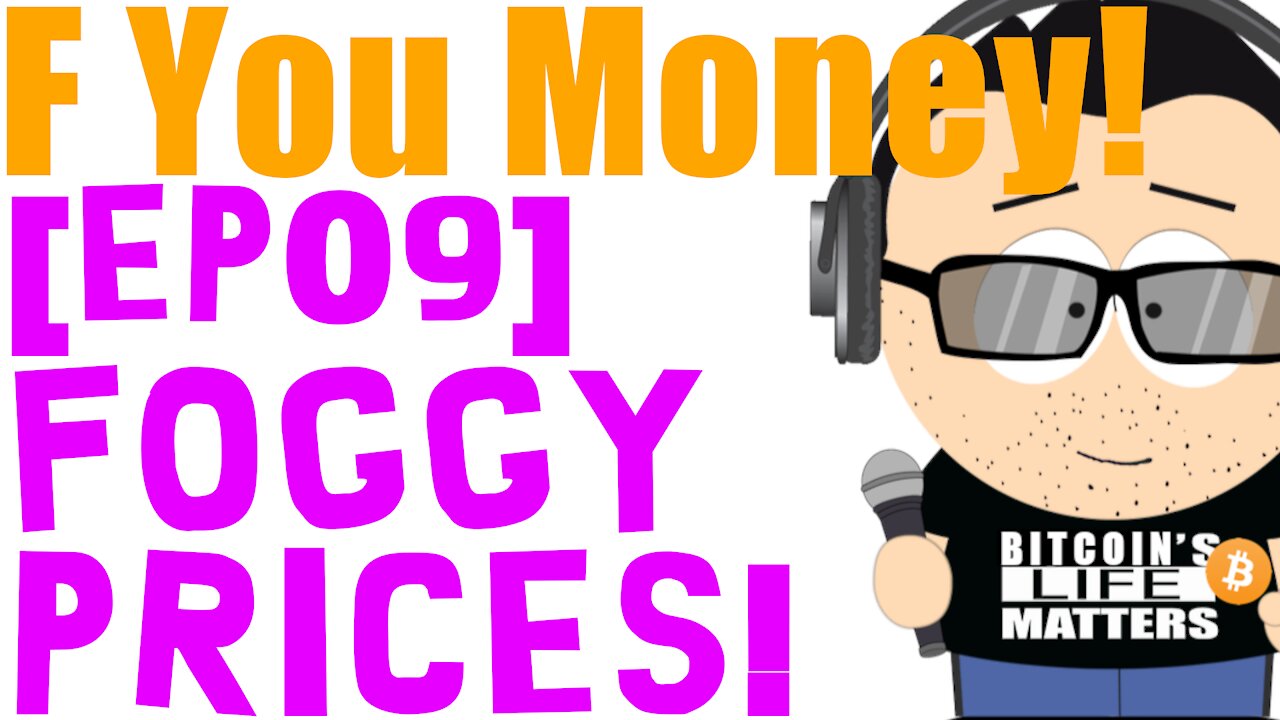 F You Money! [E09] Foggy Prices!