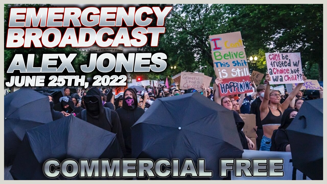 Saturday Emergency Broadcast: Infowars Reports Live From DC Roe v Wade Riots