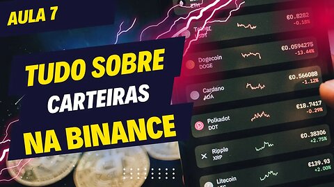 🟢 Tudo sobre carteiras na Binance - Aula 7