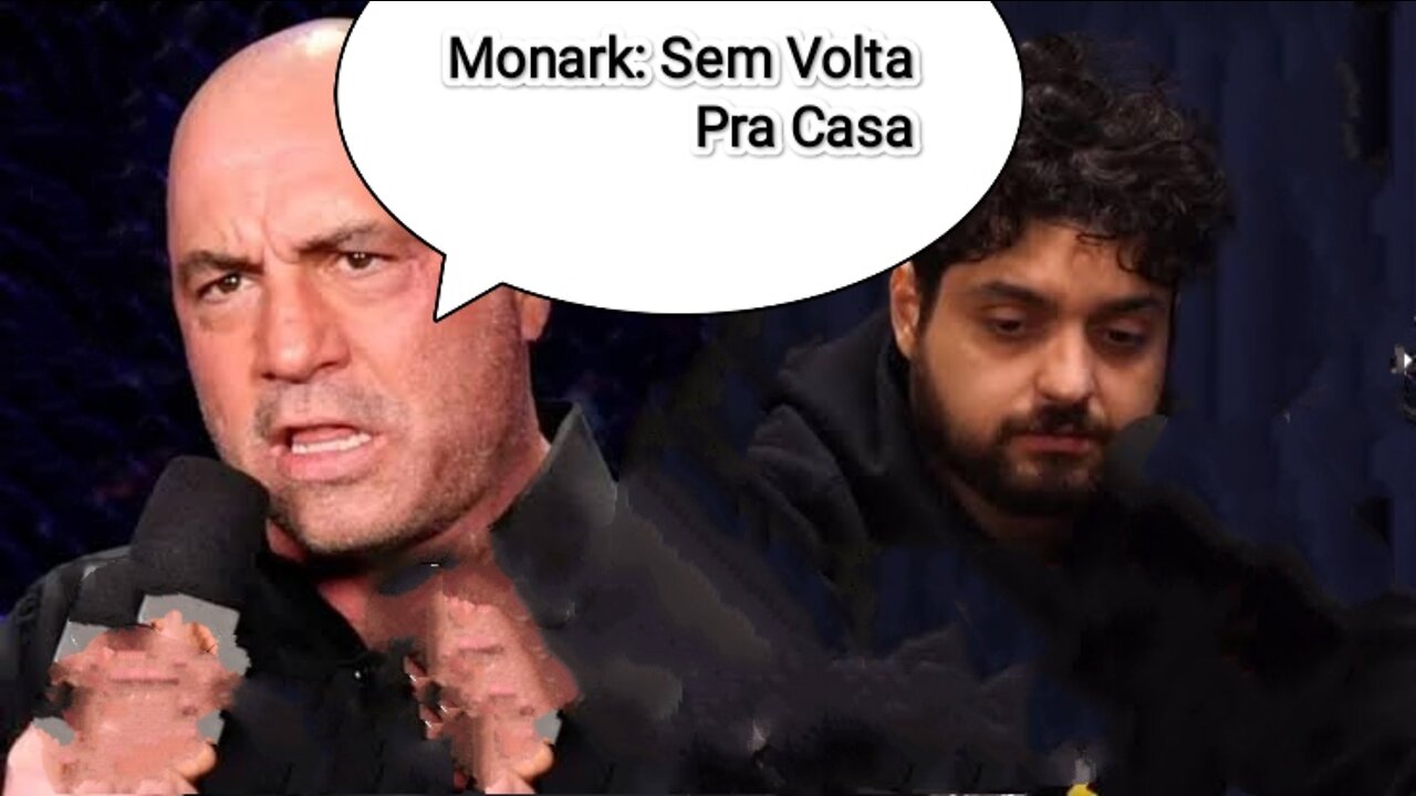 MONARK: SEM VOLTA PRA CASA (Joe Rogan)