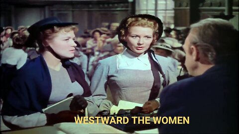 Westward the Women Colorized