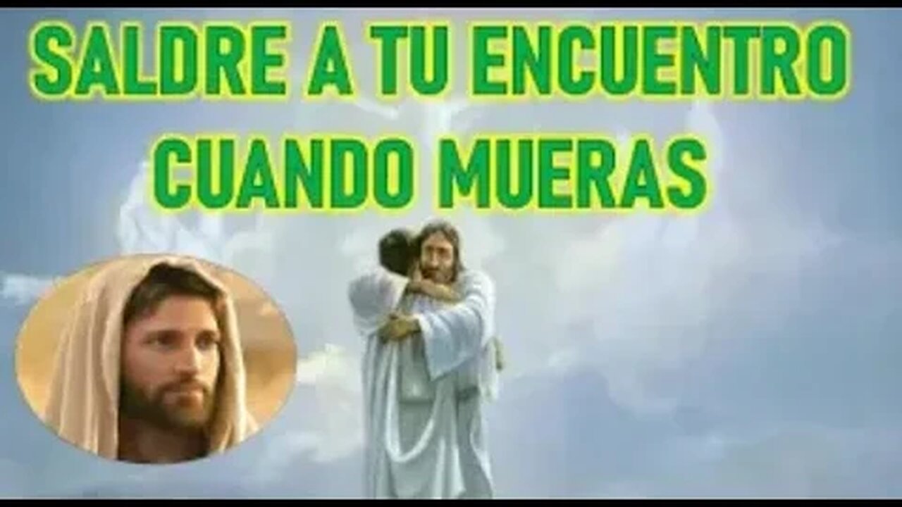 SALDRE A TU ENCUENTRO CUANDO MUERAS - JESUCRISTO REY A DANIEL DE MARIA