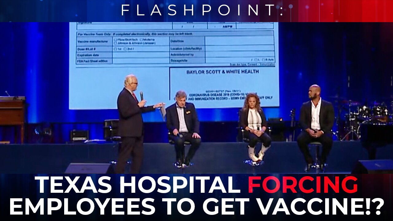 Texas Hospital MANDATING Vaccine, FORCING employees but claiming VOLUNTARY? FlashPoint LIVE (8/6/21)