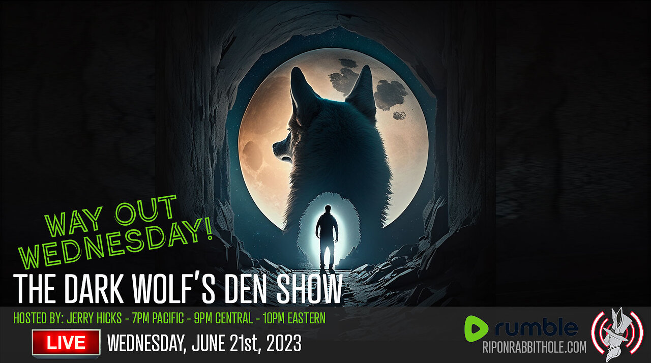 THE DARK WOLF’S DEN SHOW – WAY OUT WEDNSDAY