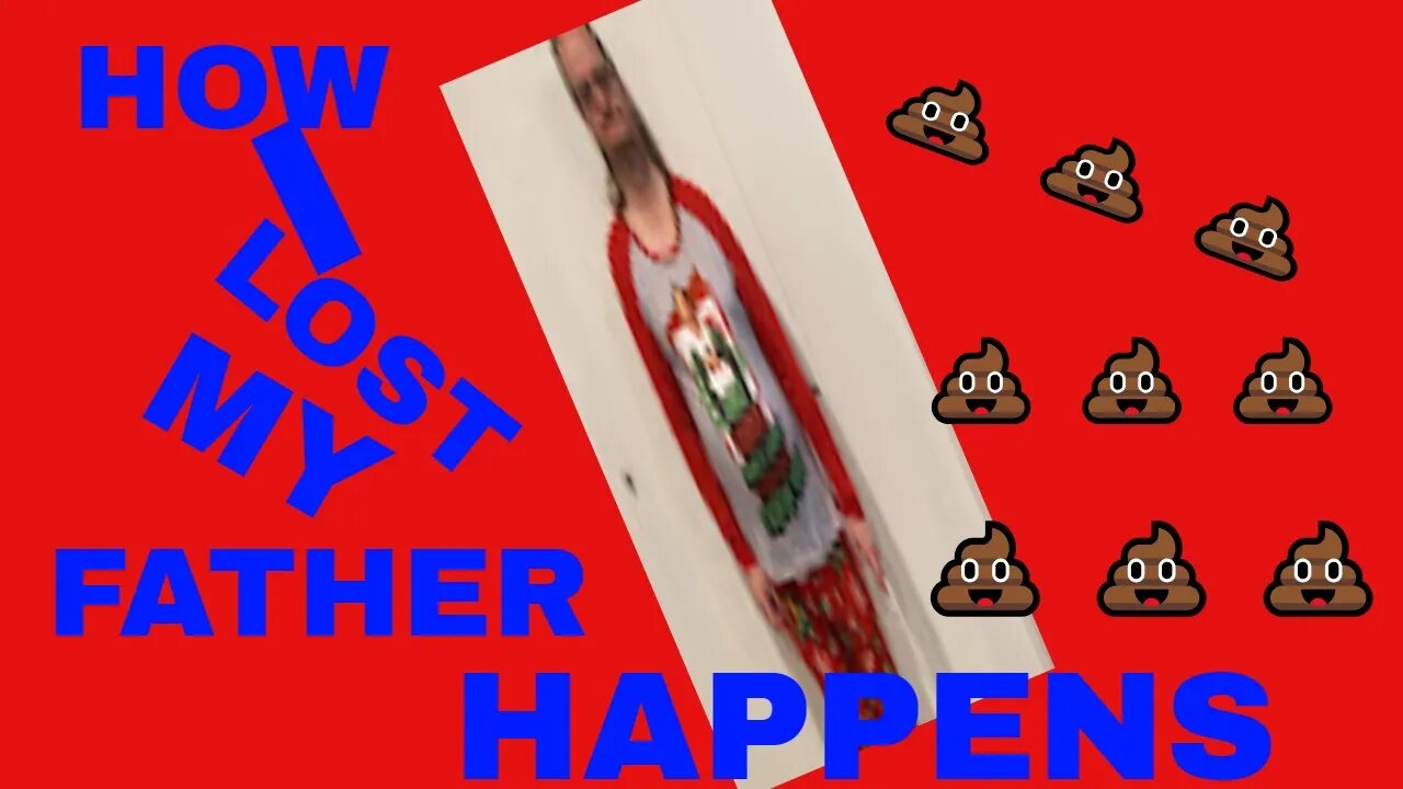 How I lost my father's 💩 💩 💩 happens