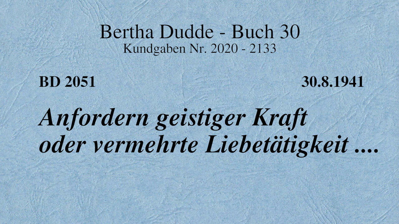 BD 2051 - ANFORDERN GEISTIGER KRAFT ODER VERMEHRTE LIEBETÄTIGKEIT ....