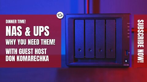 Talking NAS & UPS, why you need them with guest host Don Komarechka Part 1