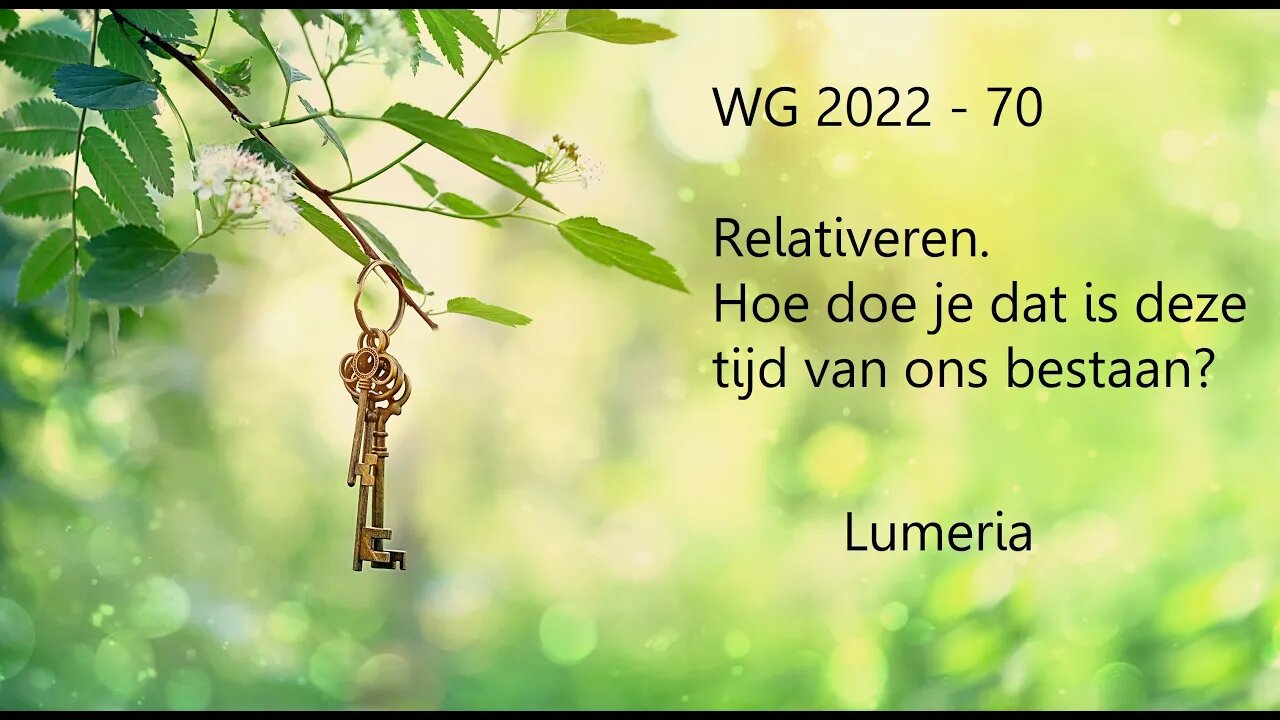 WG 2022 -70 - Relativeren, hoe doe je dat in deze wereld?