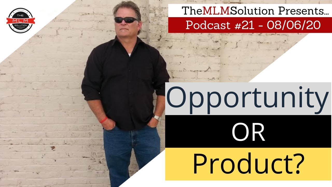 Podcast #21 - Opportunity or Product - Which approach should I use and why?