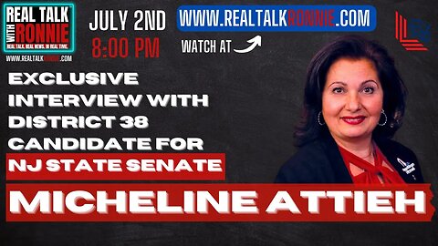 Real Talk With Ronnie - NJ State Senate Candidate Micheline Attieh (7/2/2023)