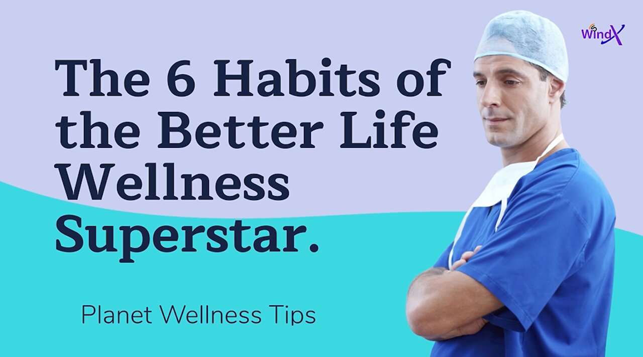 The 6 Habits of the Better Life Wellness Superstar.