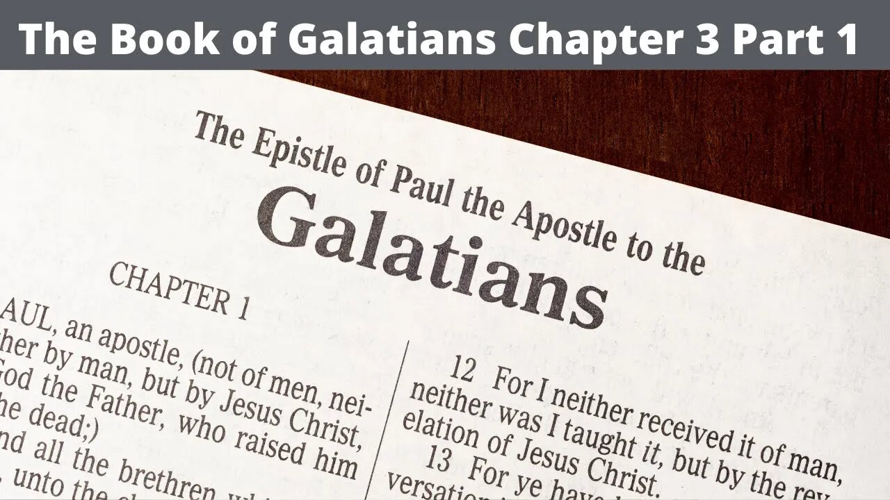 Galatians Chapter 3 Part 1