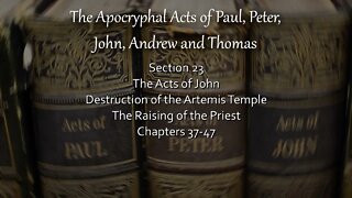 Acts of John - Destruction Artemis Temple & Raising of Priest