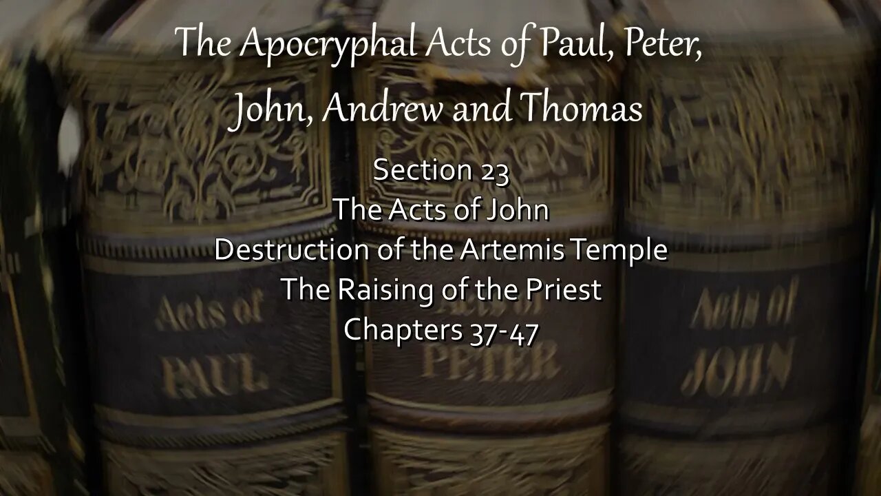 Acts of John - Destruction Artemis Temple & Raising of Priest