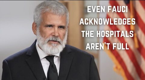 There Is No Evidence of a Medical Emergency: Even Fauci Acknowledges the Hospitals Aren't Full