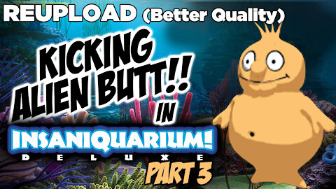 Kicking Alien Butt In Insaniquarium - Part 3