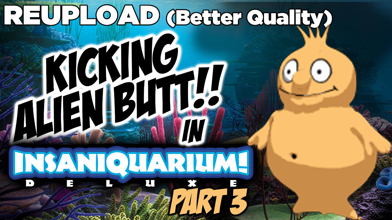 Kicking Alien Butt In Insaniquarium - Part 3