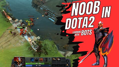 Noob em Dota 2 - Aprendendo a jogar contra bots - Dragon Knight DK