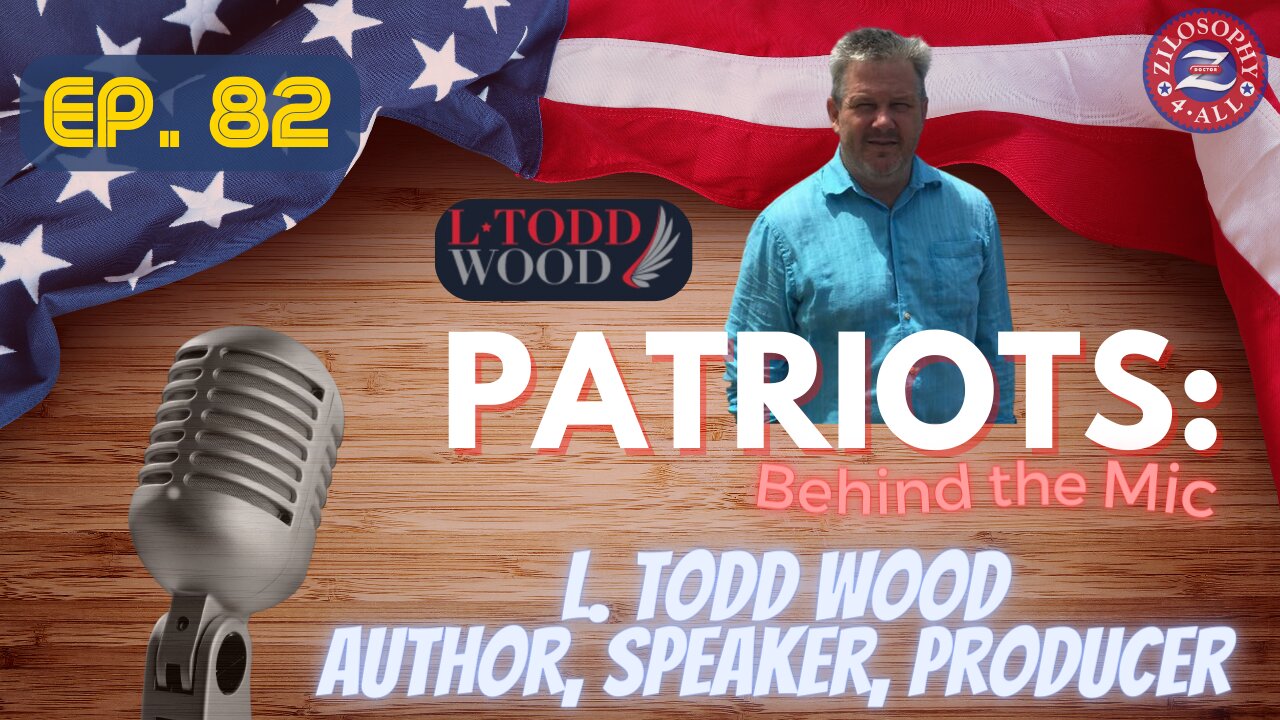 Patriots Behind The Mic #82 - L. Todd Wood