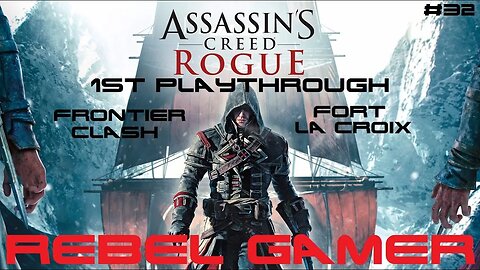 Assassins Creed: Rogue - Frontier Clash: Fort La Croix (#32) - XBOX 360