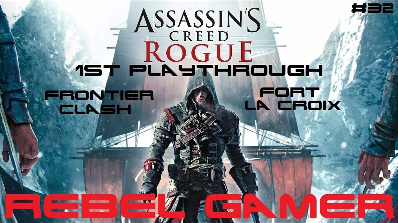 Assassins Creed: Rogue - Frontier Clash: Fort La Croix (#32) - XBOX 360