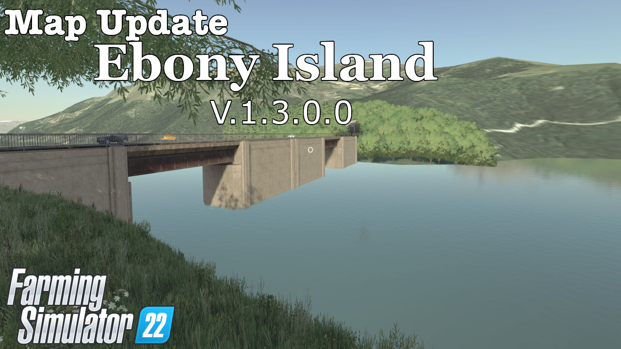 Map Update | Ebony Island | V.1.3.0.0 | Farming Simulator 22