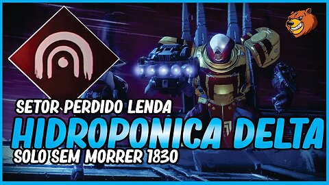 DESTINY 2 │ HIDROPÔNICA DELTA SOLO LENDA 830 PODER SEM MORRER