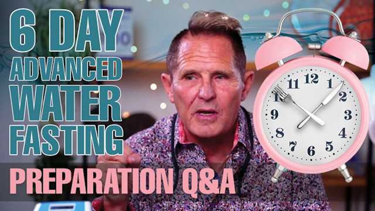 6 DAY ADVANCED WATERFASTING CHALLENGE PREPARATION Q&A